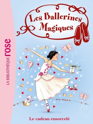 cover image of Les Ballerines Magiques 17--Le cadeau ensorcelé